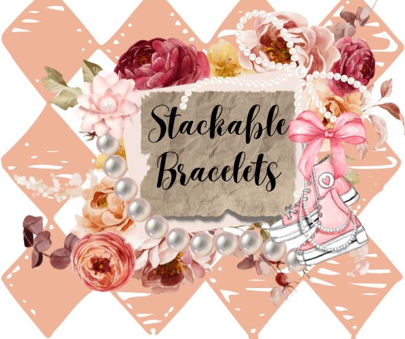 Stackable Bracelets