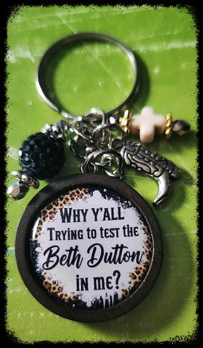 Why Y'all Trying to Test the Beth Dutton in Me Wood Pendant Keychain